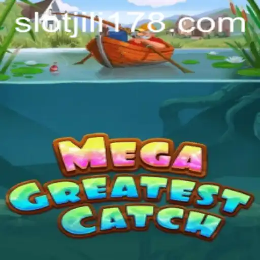 Explore MegaGreatestCatch: A Riveting Gaming Experience with JILI178